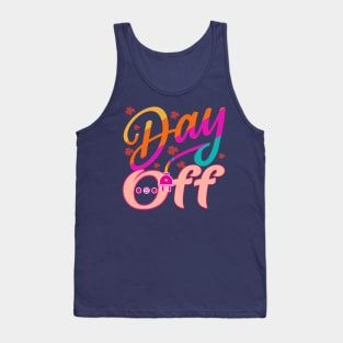 Day Off. Funny - Inspirational Tank Top